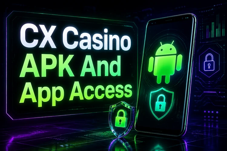 CX Casino APK And App Access